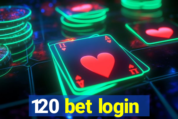 120 bet login